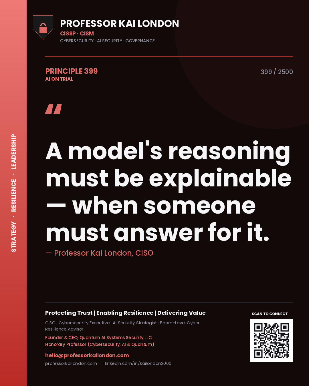 Professor Kai London principle 399: A model's reasoning must be explainable — when someone must answer for it.