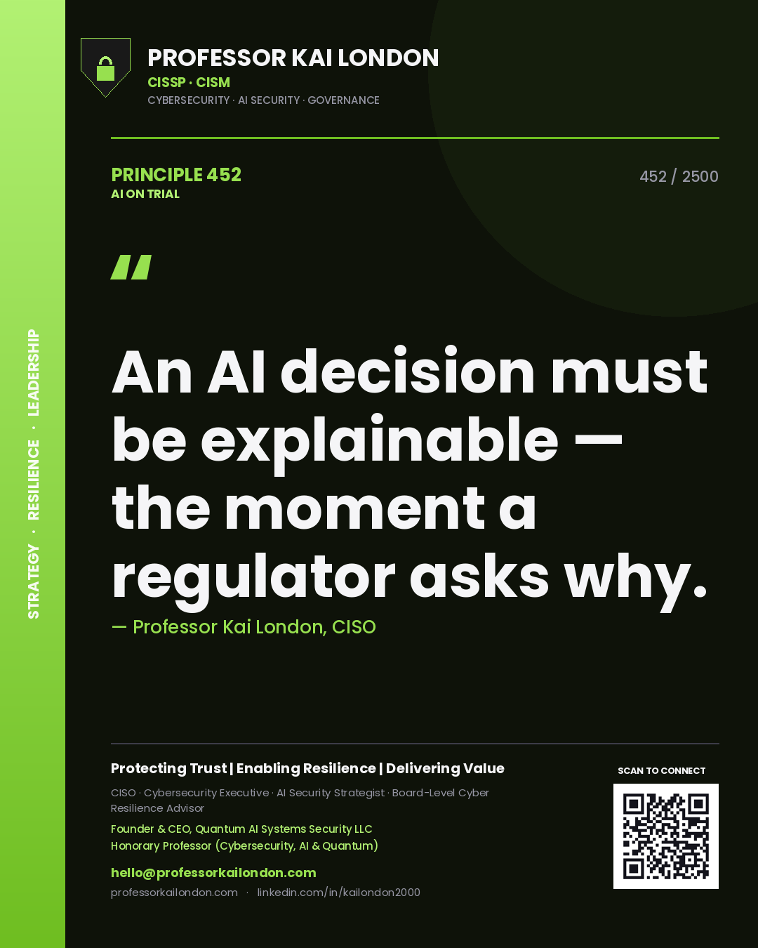 Professor Kai London principle 452: An AI decision must be explainable — the moment a regulator asks why.