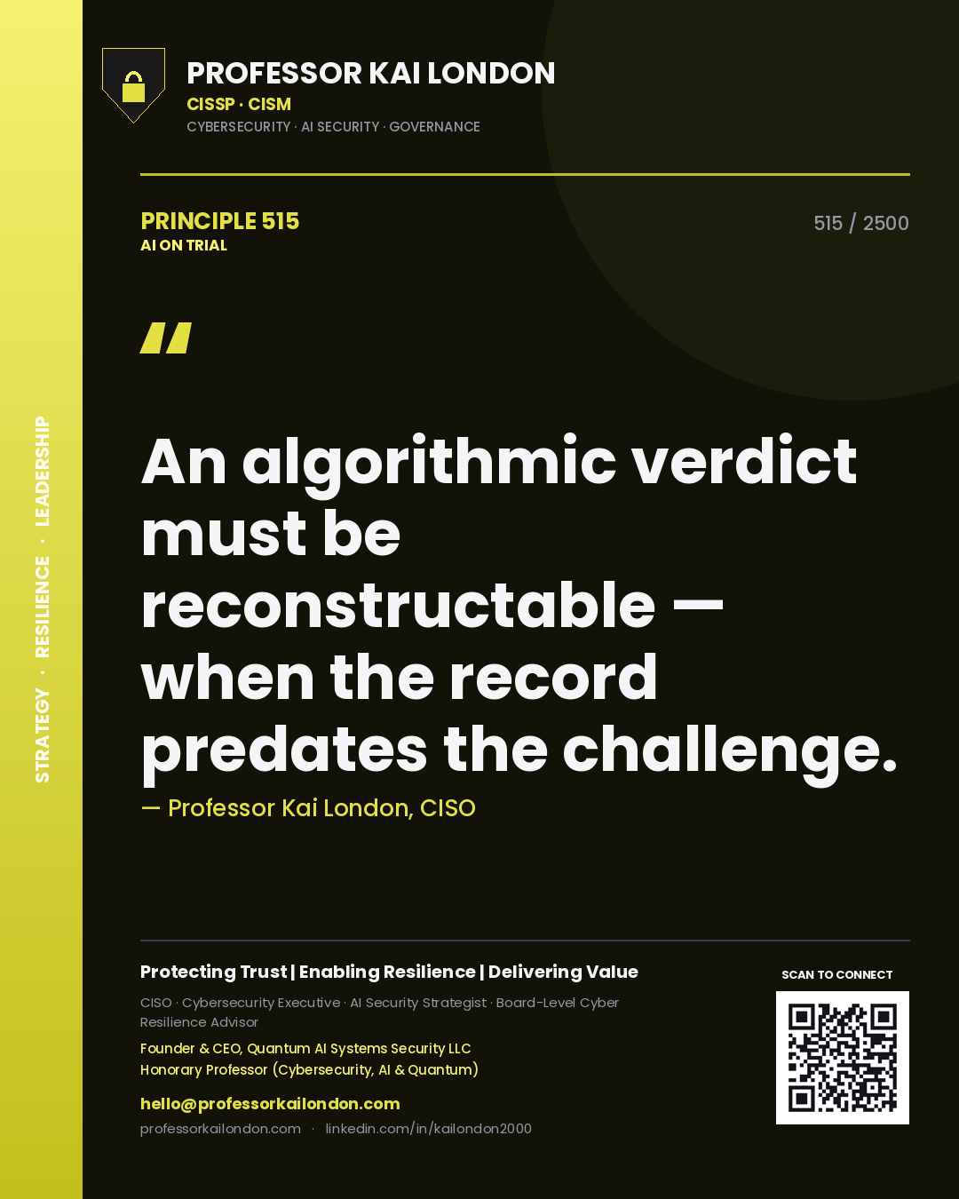 Professor Kai London principle 515: An algorithmic verdict must be reconstructable — when the record predates the challenge.