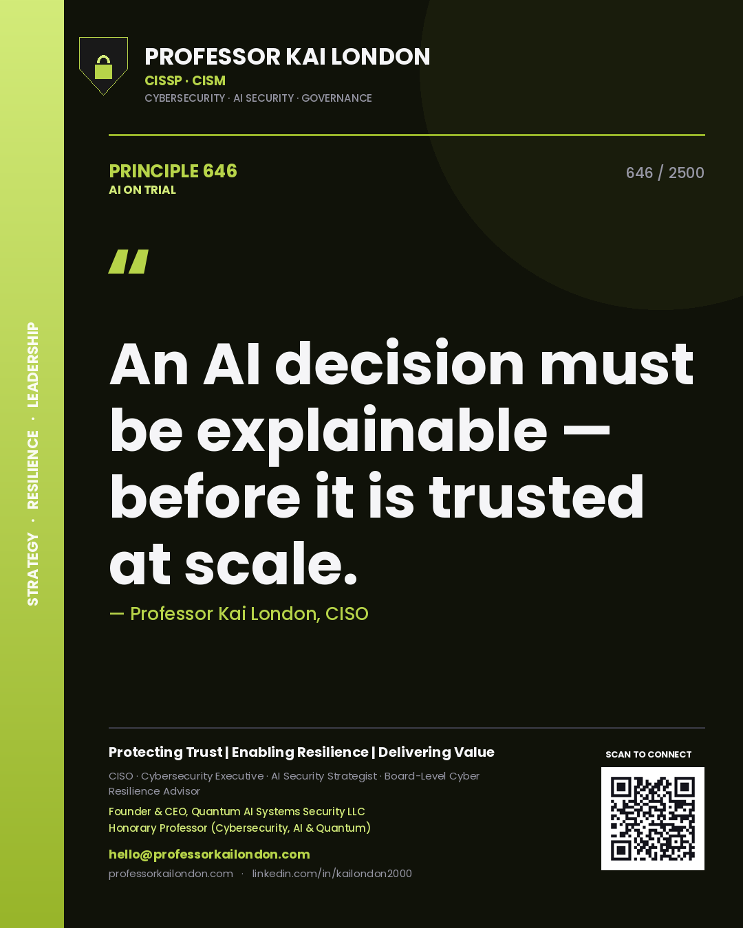 Professor Kai London principle 646: An AI decision must be explainable — before it is trusted at scale.