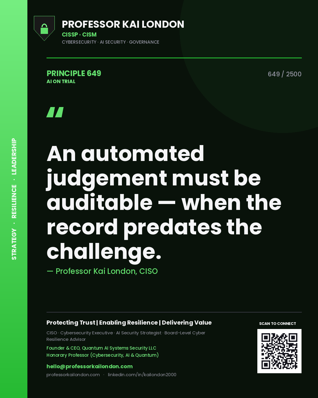 Professor Kai London principle 649: An automated judgement must be auditable — when the record predates the challenge.