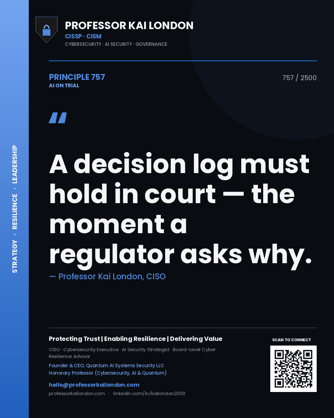 Professor Kai London principle 757: A decision log must hold in court — the moment a regulator asks why.