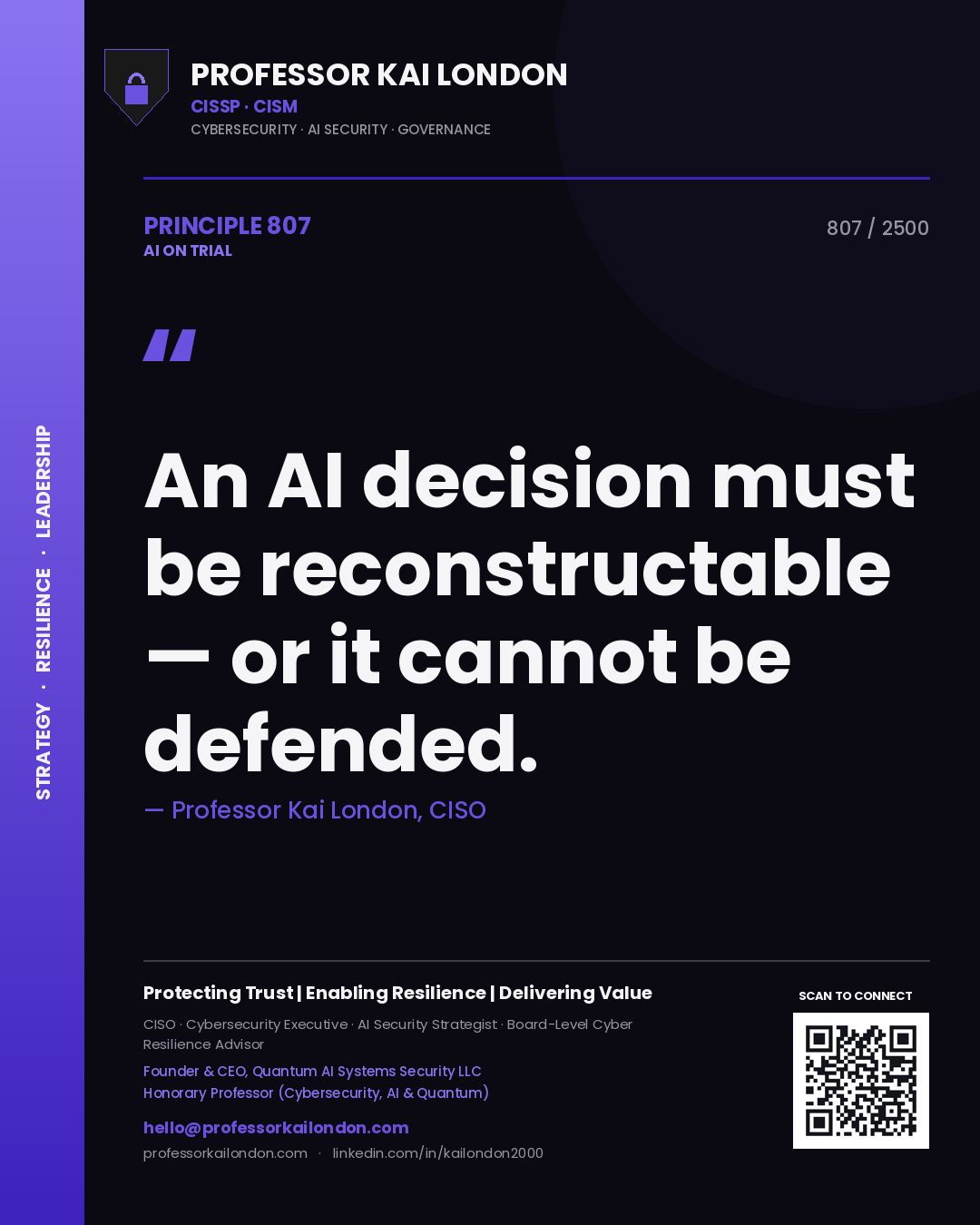 Professor Kai London principle 807: An AI decision must be reconstructable — or it cannot be defended.