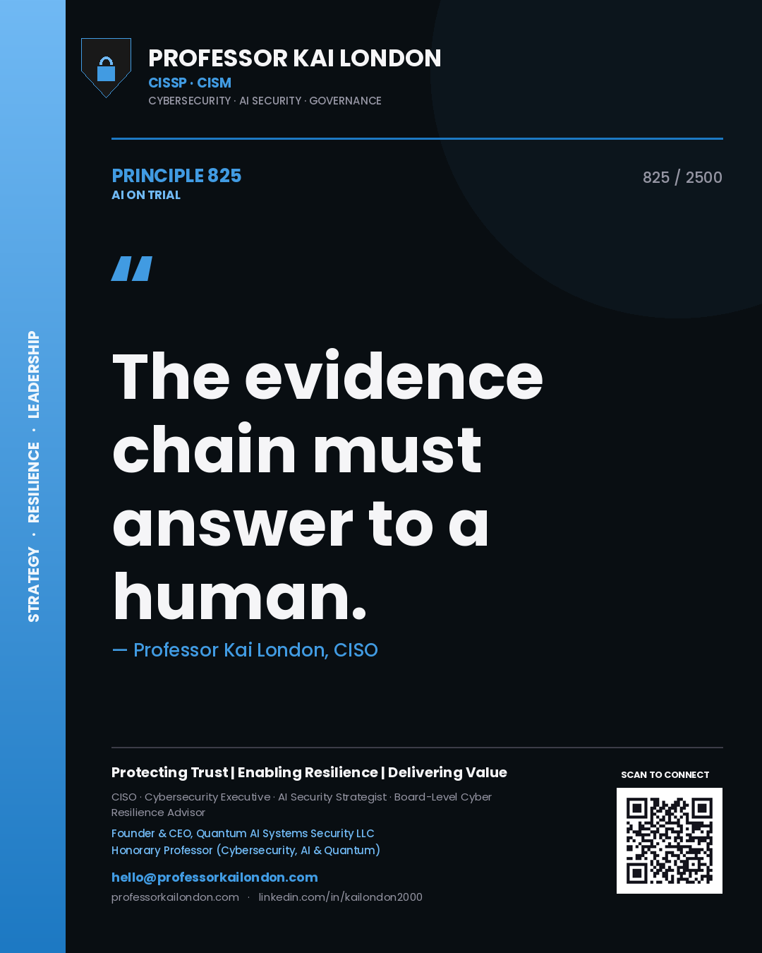 Professor Kai London principle 825: The evidence chain must answer to a human.