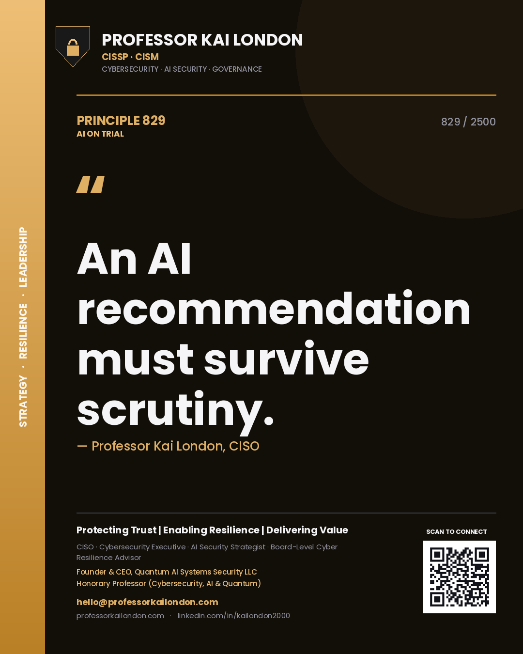 Professor Kai London principle 829: An AI recommendation must survive scrutiny.