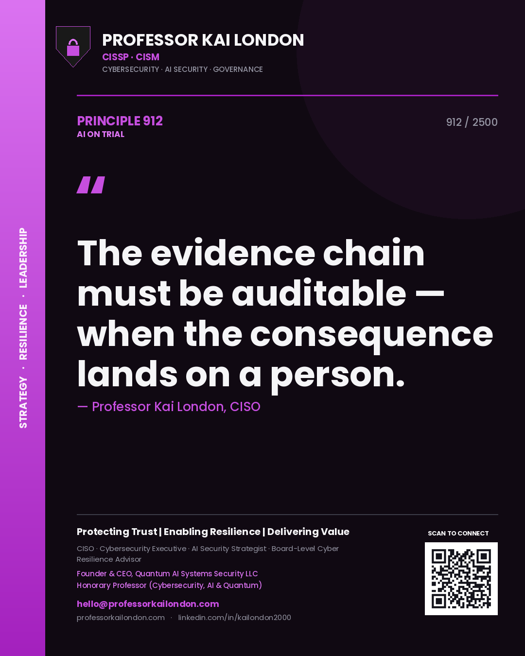 Professor Kai London principle 912: The evidence chain must be auditable — when the consequence lands on a person.