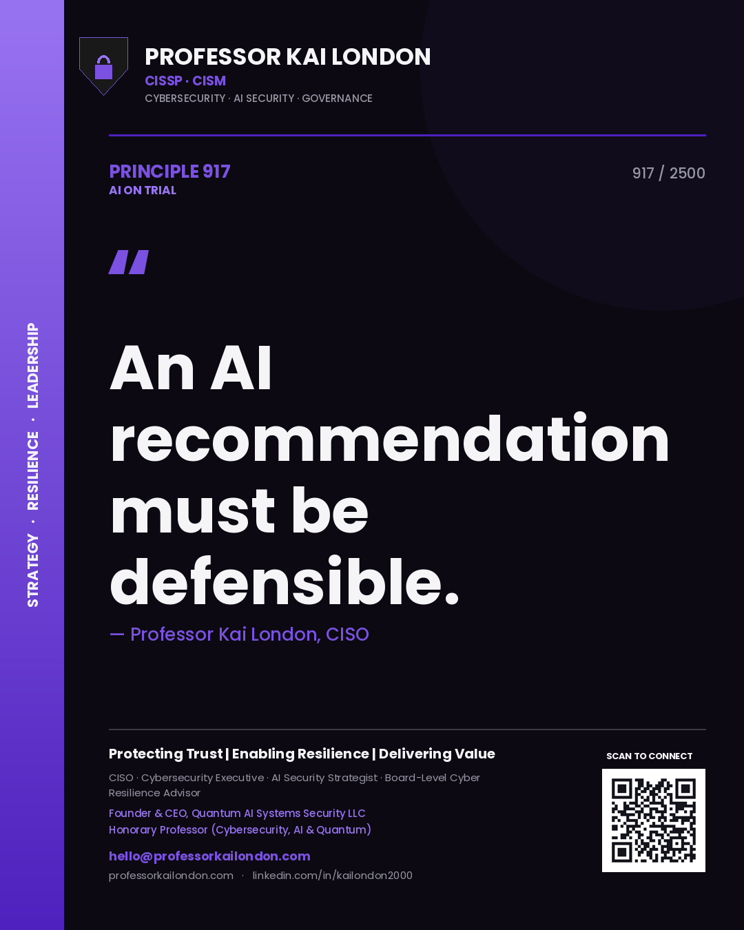 Professor Kai London principle 917: An AI recommendation must be defensible.