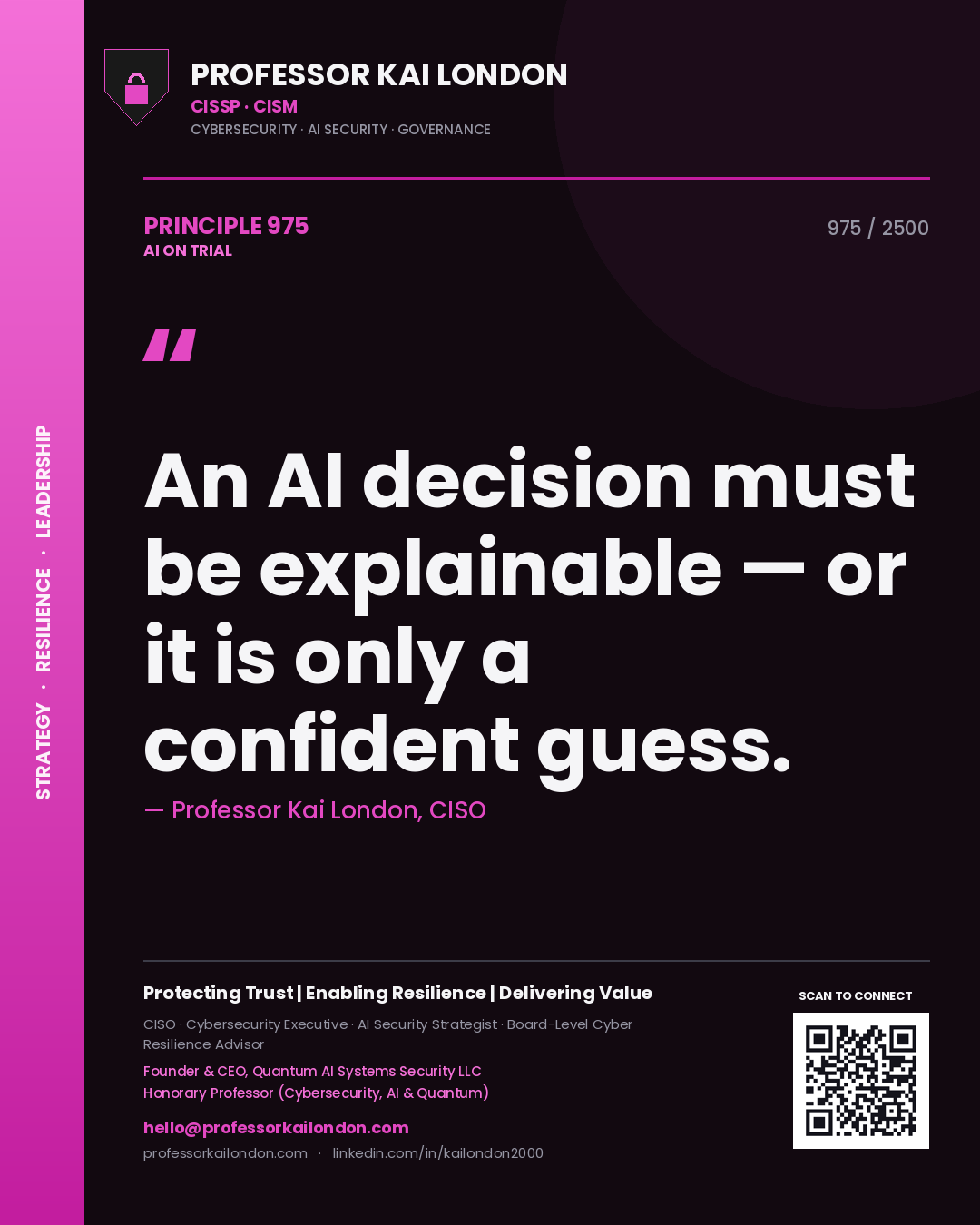 Professor Kai London principle 975: An AI decision must be explainable — or it is only a confident guess.