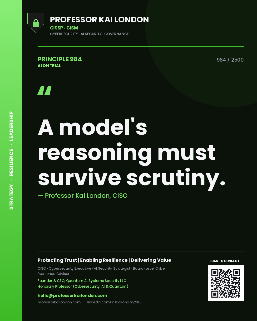 Professor Kai London principle 984: A model's reasoning must survive scrutiny.