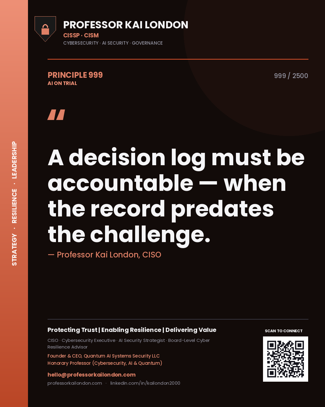 Professor Kai London principle 999: A decision log must be accountable — when the record predates the challenge.