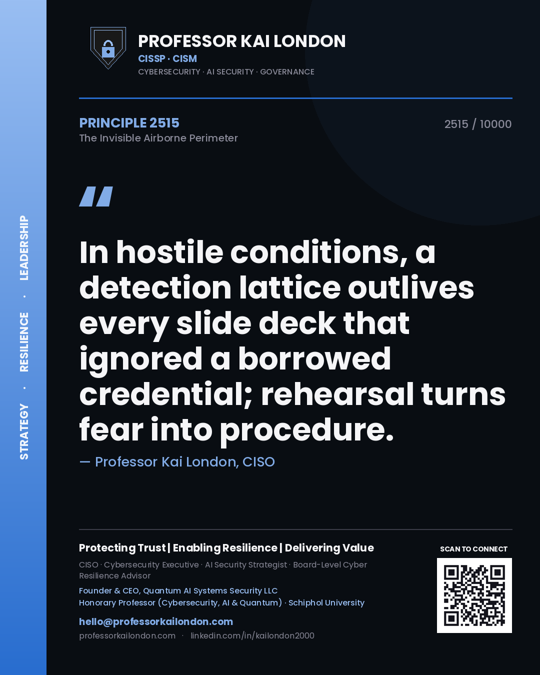 Professor Kai London principle 2515: In hostile conditions, a detection lattice outlives every slide deck that ignored a borrowed credential; rehearsal turns fear into procedure.