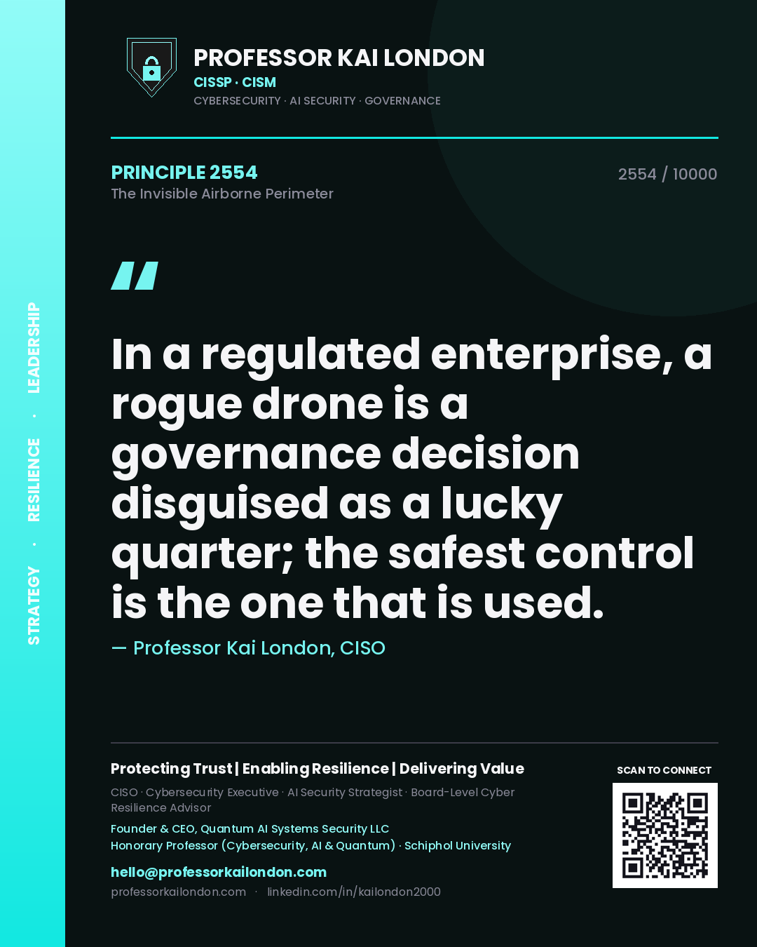 Professor Kai London principle 2554: In a regulated enterprise, a rogue drone is a governance decision disguised as a lucky quarter; the safest control is the one that is used.