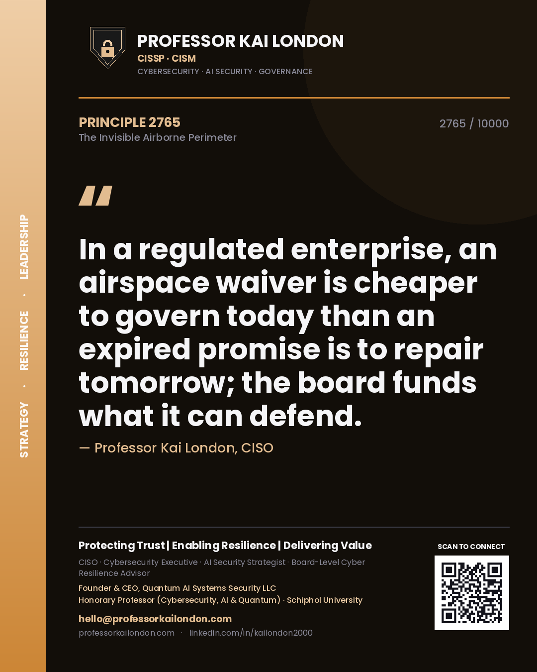 Quote card by Professor Kai London reading 'In a regulated enterprise, an airspace waiver is cheaper to govern today than an expired promise is to repair tomorrow; the board funds what it can defend.'. From the book The Invisible Airborne Perimeter.