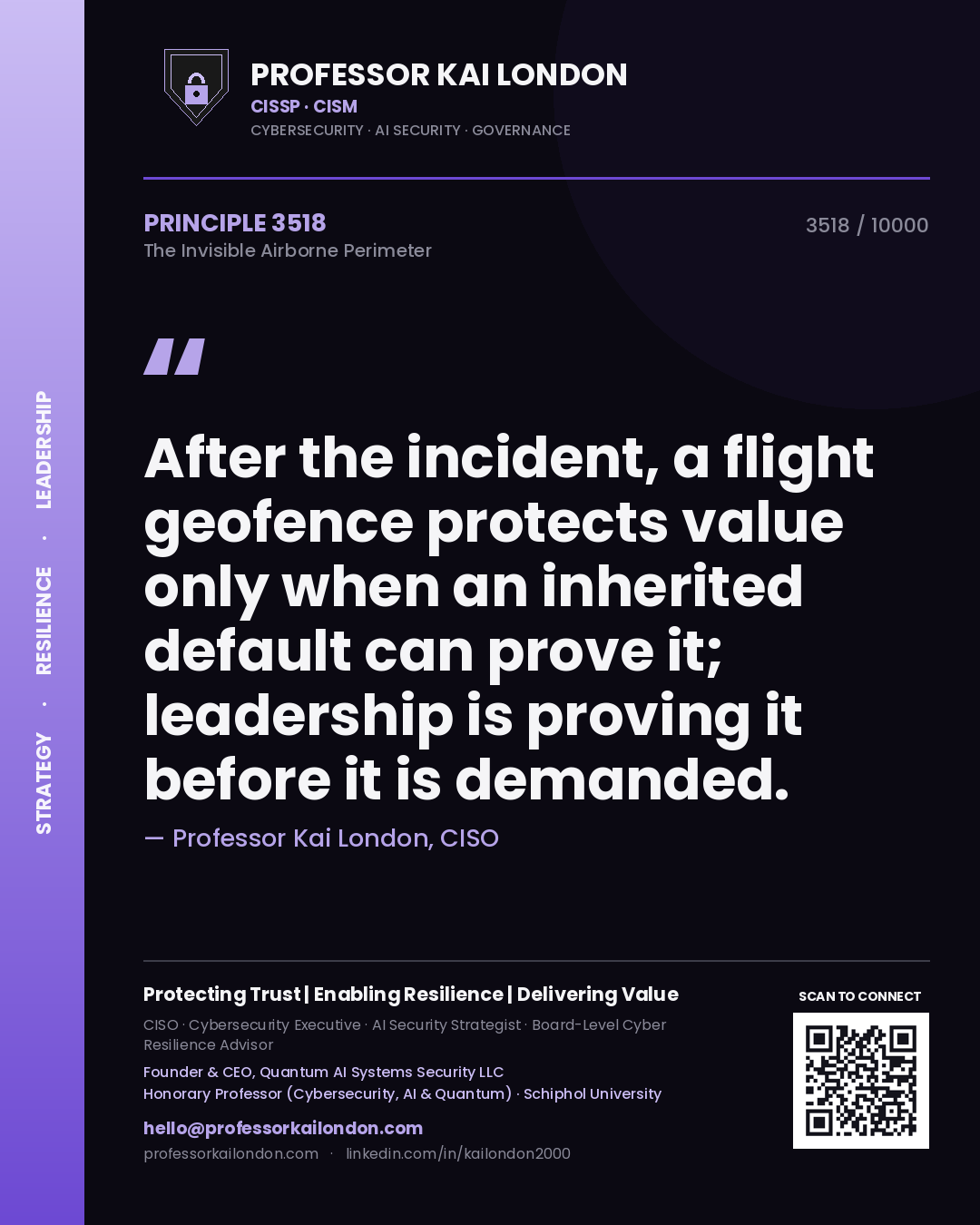 Quote card by Professor Kai London reading 'After the incident, a flight geofence protects value only when an inherited default can prove it; leadership is proving it before it is demanded.'. From the book The Invisible Airborne Perimeter.