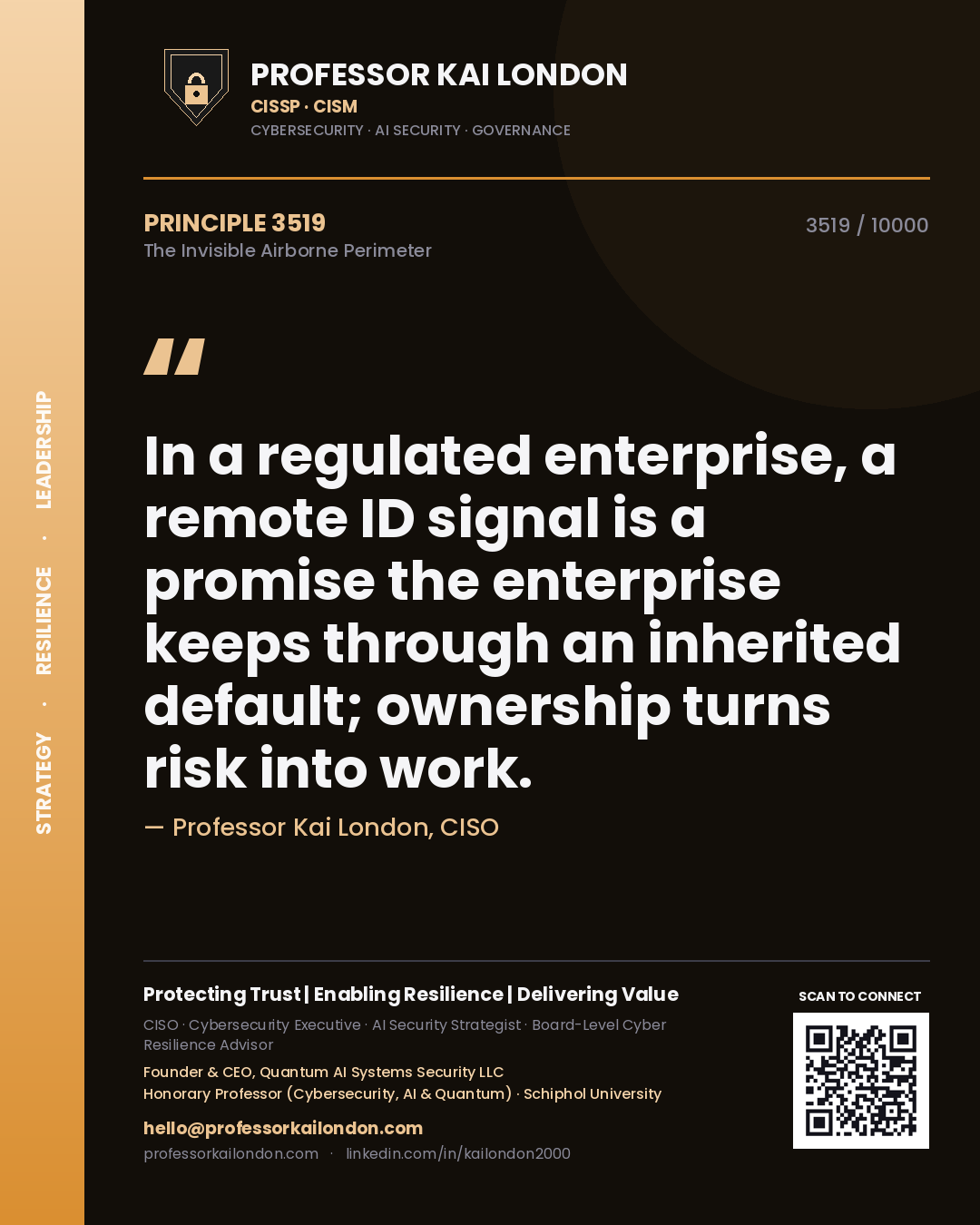 Professor Kai London principle 3519: In a regulated enterprise, a remote ID signal is a promise the enterprise keeps through an inherited default; ownership turns risk into work.