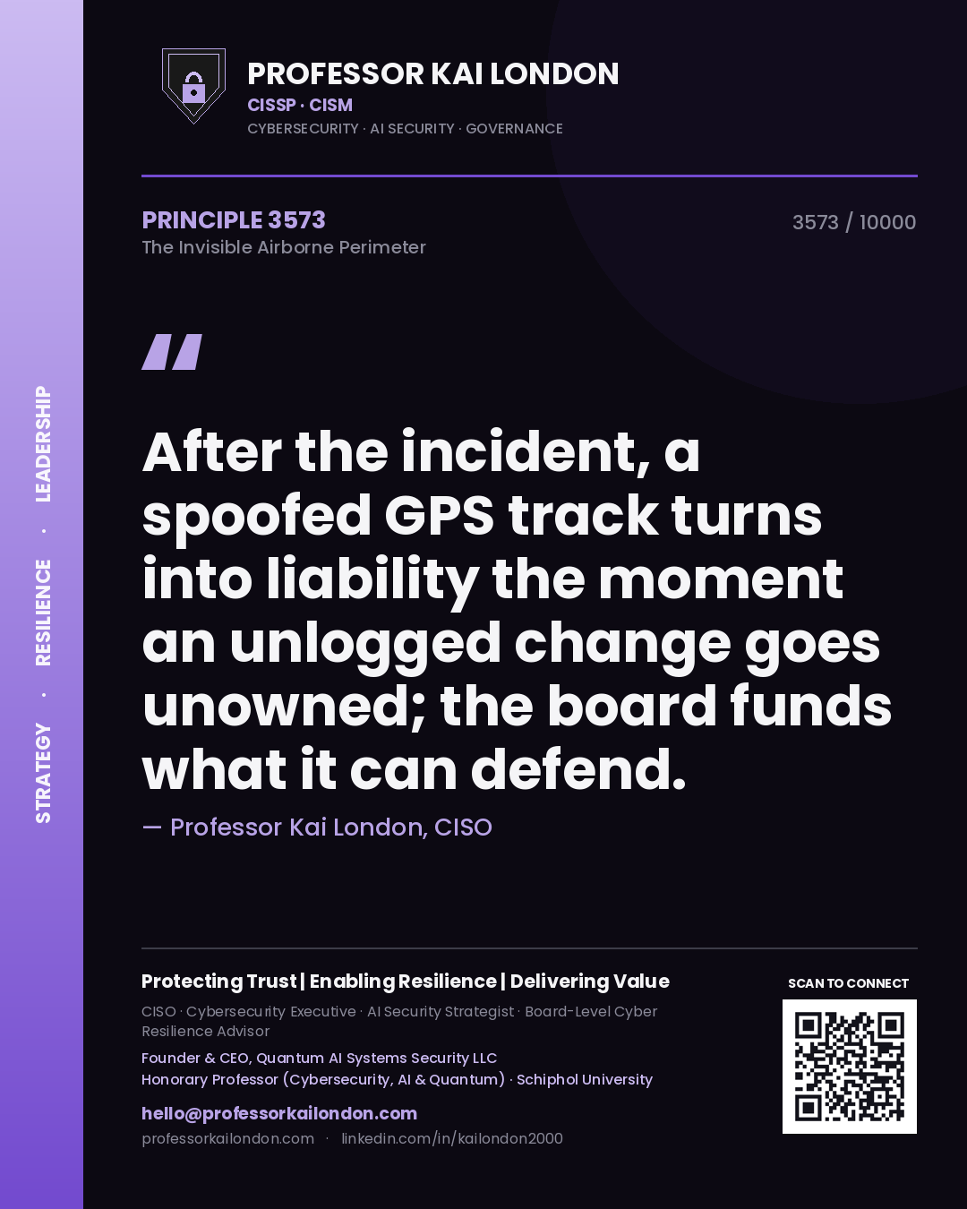 Professor Kai London principle 3573: After the incident, a spoofed GPS track turns into liability the moment an unlogged change goes unowned; the board funds what it can defend.