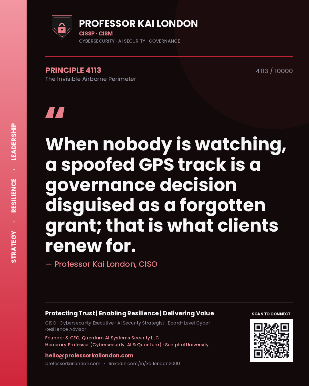 Quote card by Professor Kai London reading 'When nobody is watching, a spoofed GPS track is a governance decision disguised as a forgotten grant; that is what clients renew for.'. From the book The Invisible Airborne Perimeter.