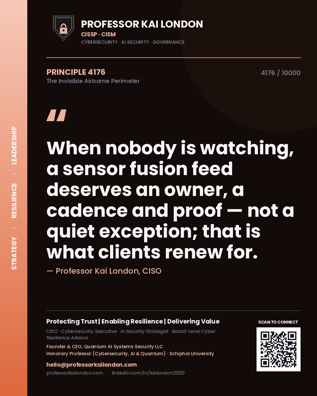Quote card by Professor Kai London reading 'When nobody is watching, a sensor fusion feed deserves an owner, a cadence and proof — not a quiet exception; that is what clients renew for.'. From the book The Invisible Airborne Perimeter.
