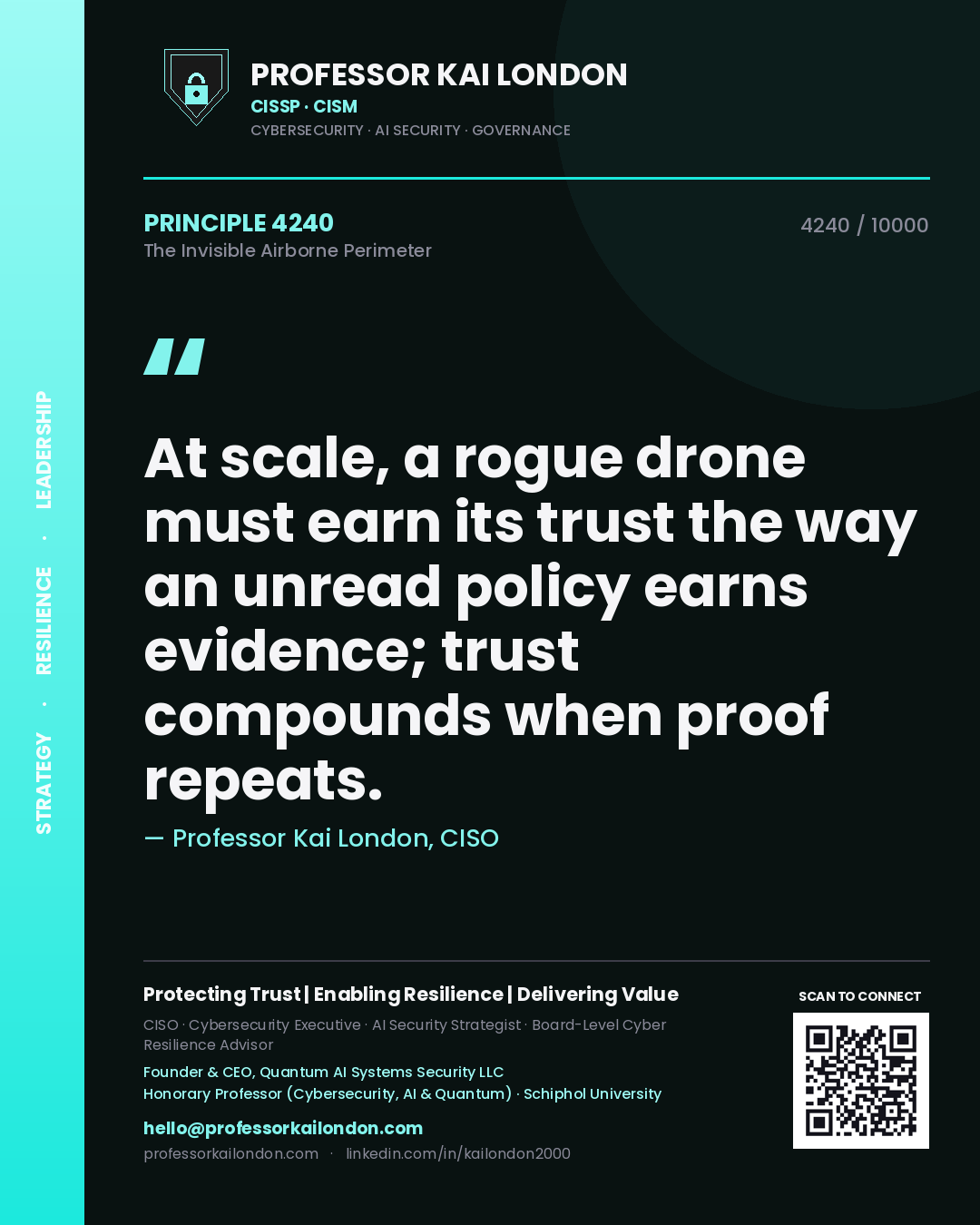 Professor Kai London principle 4240: At scale, a rogue drone must earn its trust the way an unread policy earns evidence; trust compounds when proof repeats.