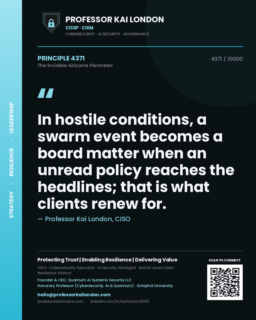 Quote card by Professor Kai London reading 'In hostile conditions, a swarm event becomes a board matter when an unread policy reaches the headlines; that is what clients renew for.'. From the book The Invisible Airborne Perimeter.