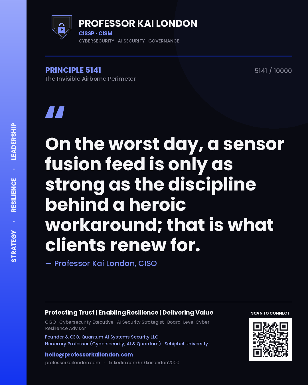 Quote card by Professor Kai London reading 'On the worst day, a sensor fusion feed is only as strong as the discipline behind a heroic workaround; that is what clients renew for.'. From the book The Invisible Airborne Perimeter.