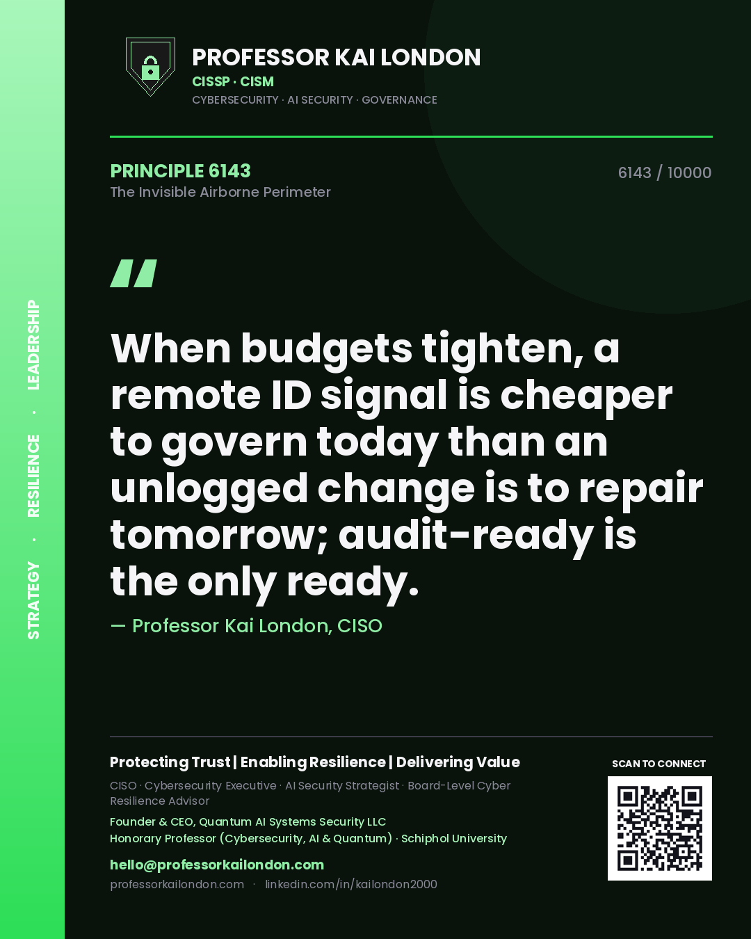 Professor Kai London principle 6143: When budgets tighten, a remote ID signal is cheaper to govern today than an unlogged change is to repair tomorrow; audit-ready is the only ready.