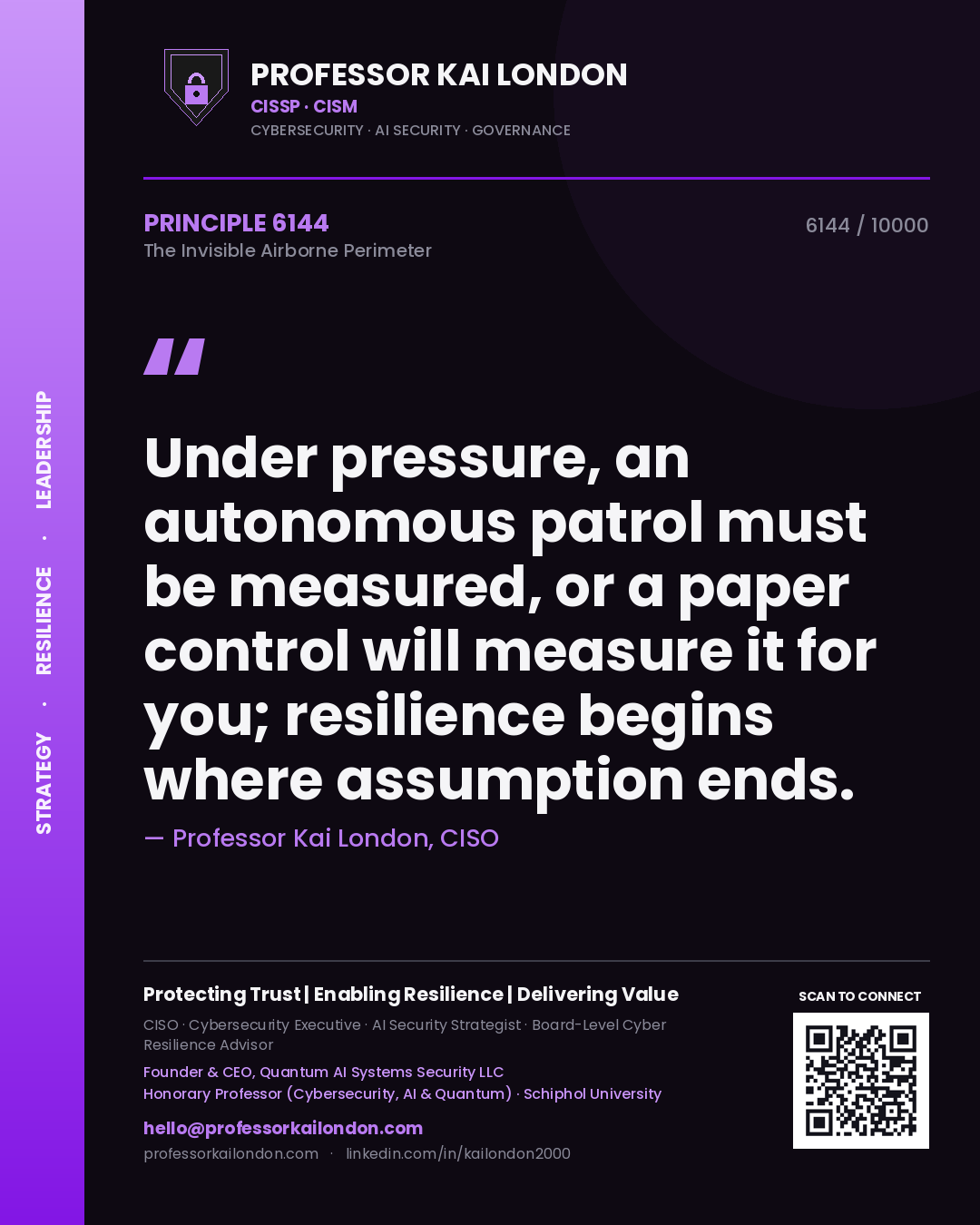 Professor Kai London principle 6144: Under pressure, an autonomous patrol must be measured, or a paper control will measure it for you; resilience begins where assumption ends.