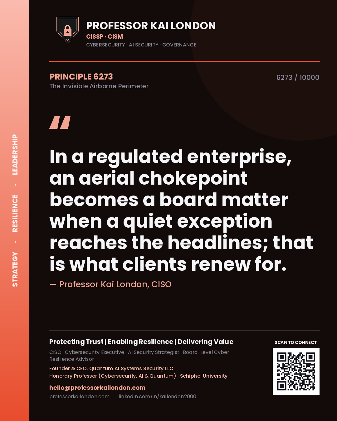 Quote card by Professor Kai London reading 'In a regulated enterprise, an aerial chokepoint becomes a board matter when a quiet exception reaches the headlines; that is what clients renew for.'. From the book The Invisible Airborne Perimeter.