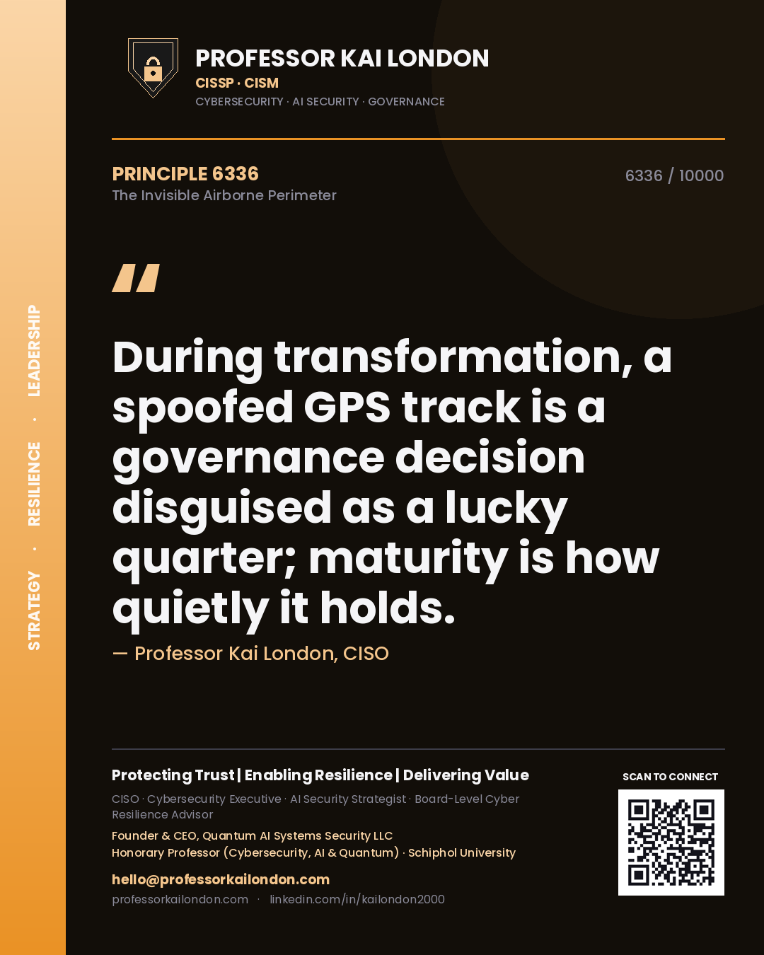 Professor Kai London principle 6336: During transformation, a spoofed GPS track is a governance decision disguised as a lucky quarter; maturity is how quietly it holds.