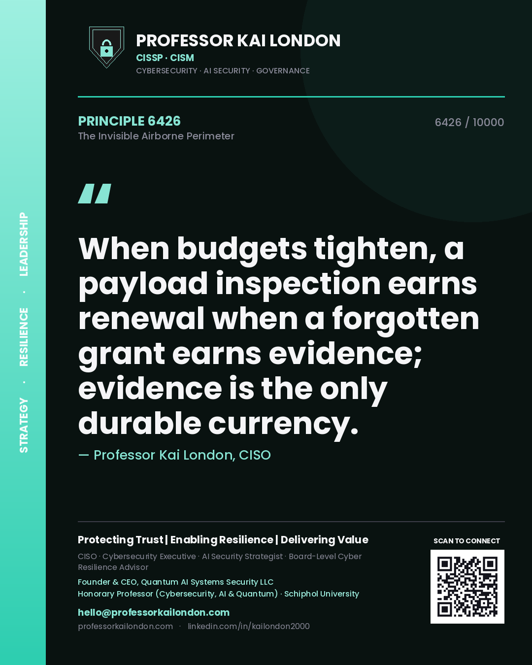 Professor Kai London principle 6426: When budgets tighten, a payload inspection earns renewal when a forgotten grant earns evidence; evidence is the only durable currency.