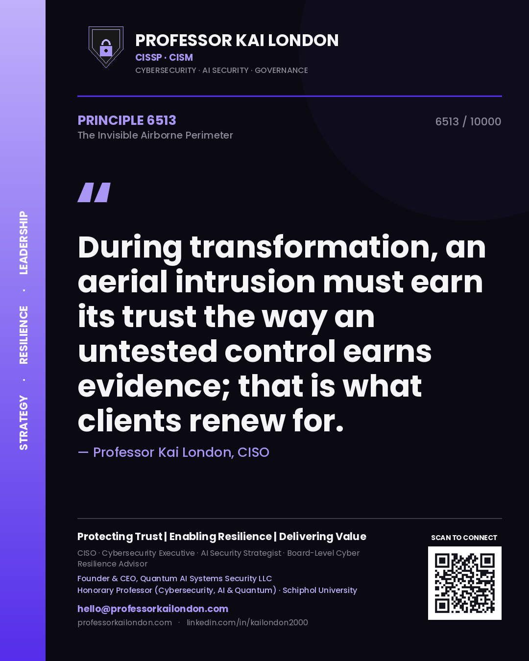Quote card by Professor Kai London reading 'During transformation, an aerial intrusion must earn its trust the way an untested control earns evidence; that is what clients renew for.'. From the book The Invisible Airborne Perimeter.