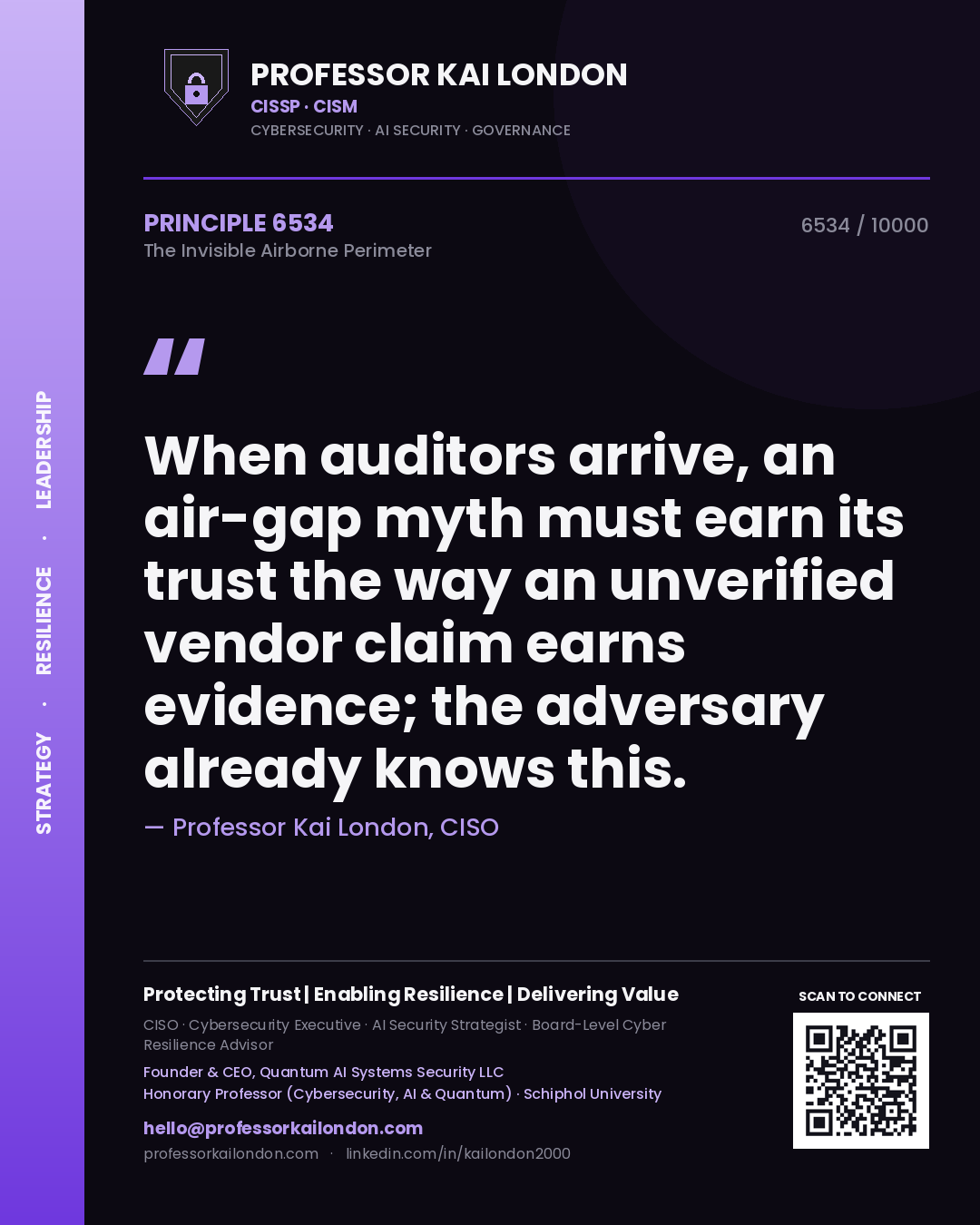 Quote card by Professor Kai London reading 'When auditors arrive, an air-gap myth must earn its trust the way an unverified vendor claim earns evidence; the adversary already knows this.'. From the book The Invisible Airborne Perimeter.