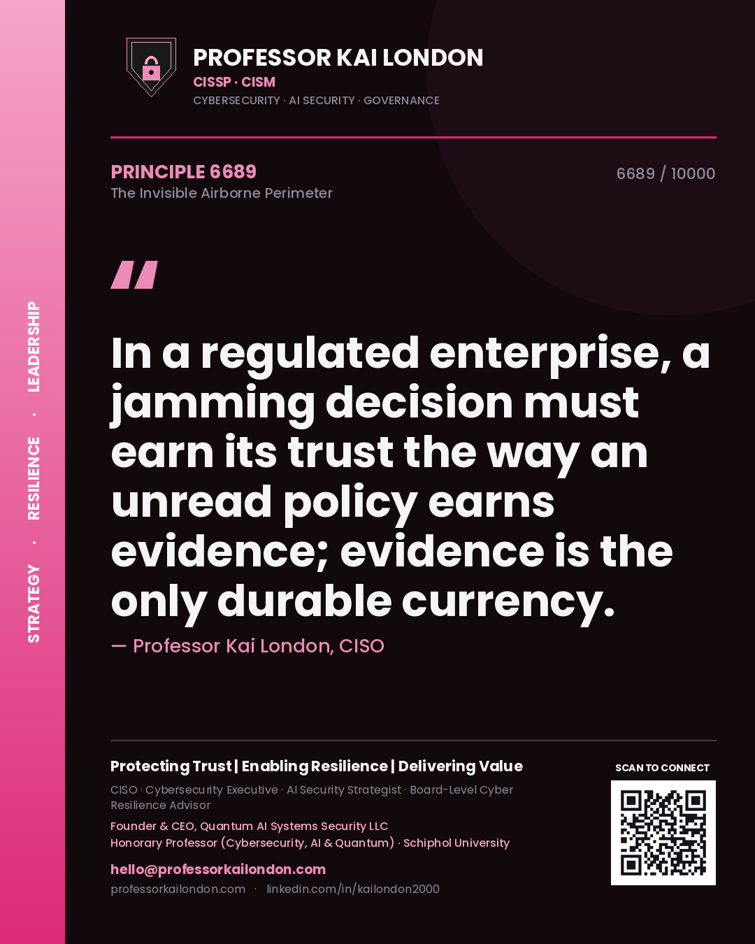 Professor Kai London principle 6689: In a regulated enterprise, a jamming decision must earn its trust the way an unread policy earns evidence; evidence is the only durable currency.
