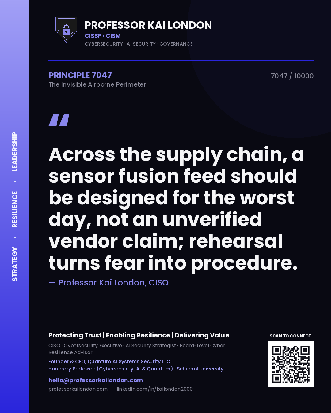 Quote card by Professor Kai London reading 'Across the supply chain, a sensor fusion feed should be designed for the worst day, not an unverified vendor claim; rehearsal turns fear into procedure.'. From the book The Invisible Airborne Perimeter.