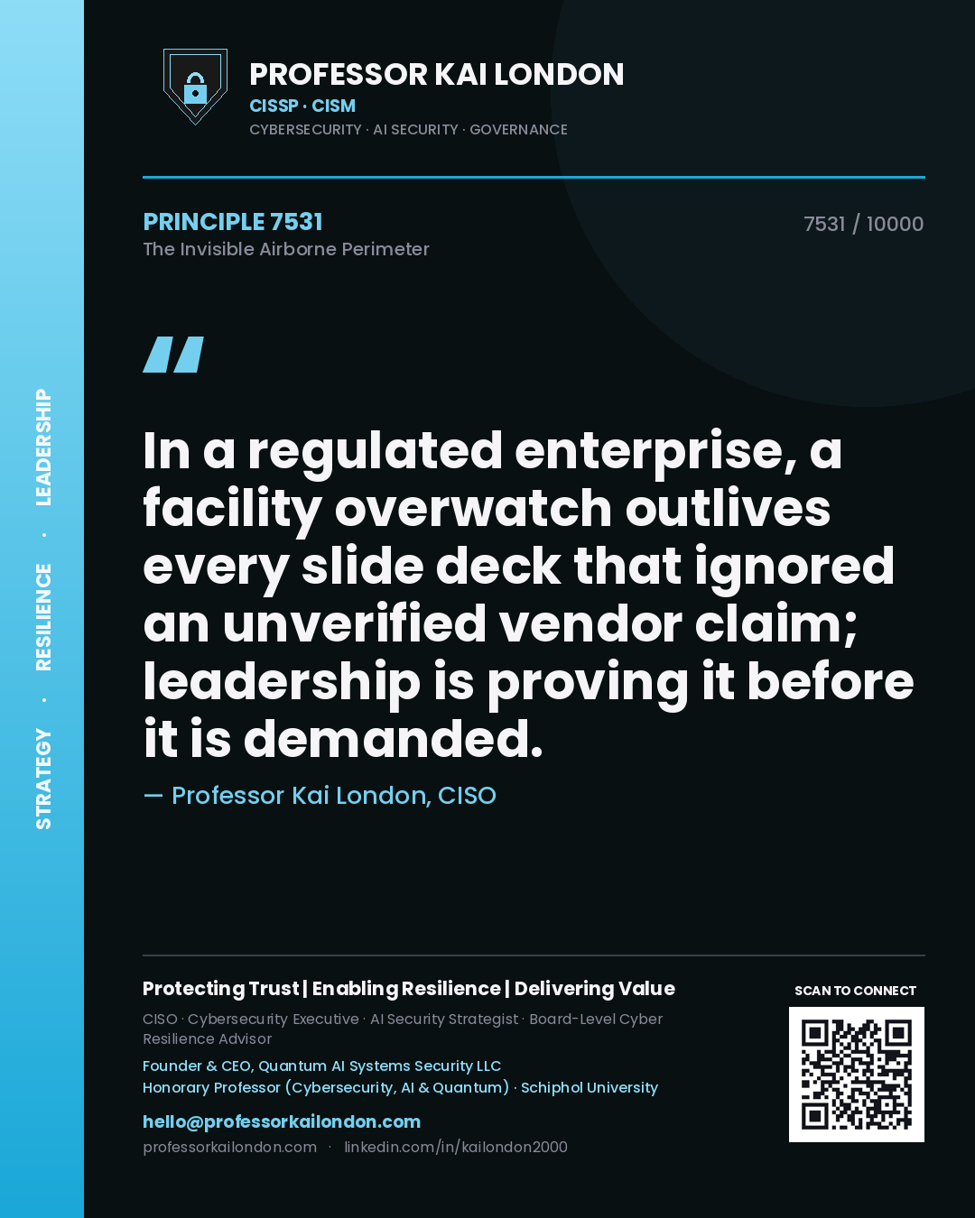 Professor Kai London principle 7531: In a regulated enterprise, a facility overwatch outlives every slide deck that ignored an unverified vendor claim; leadership is proving it before it is demanded.