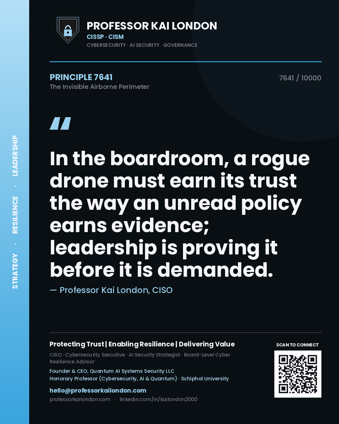 Quote card by Professor Kai London reading 'In the boardroom, a rogue drone must earn its trust the way an unread policy earns evidence; leadership is proving it before it is demanded.'. From the book The Invisible Airborne Perimeter.