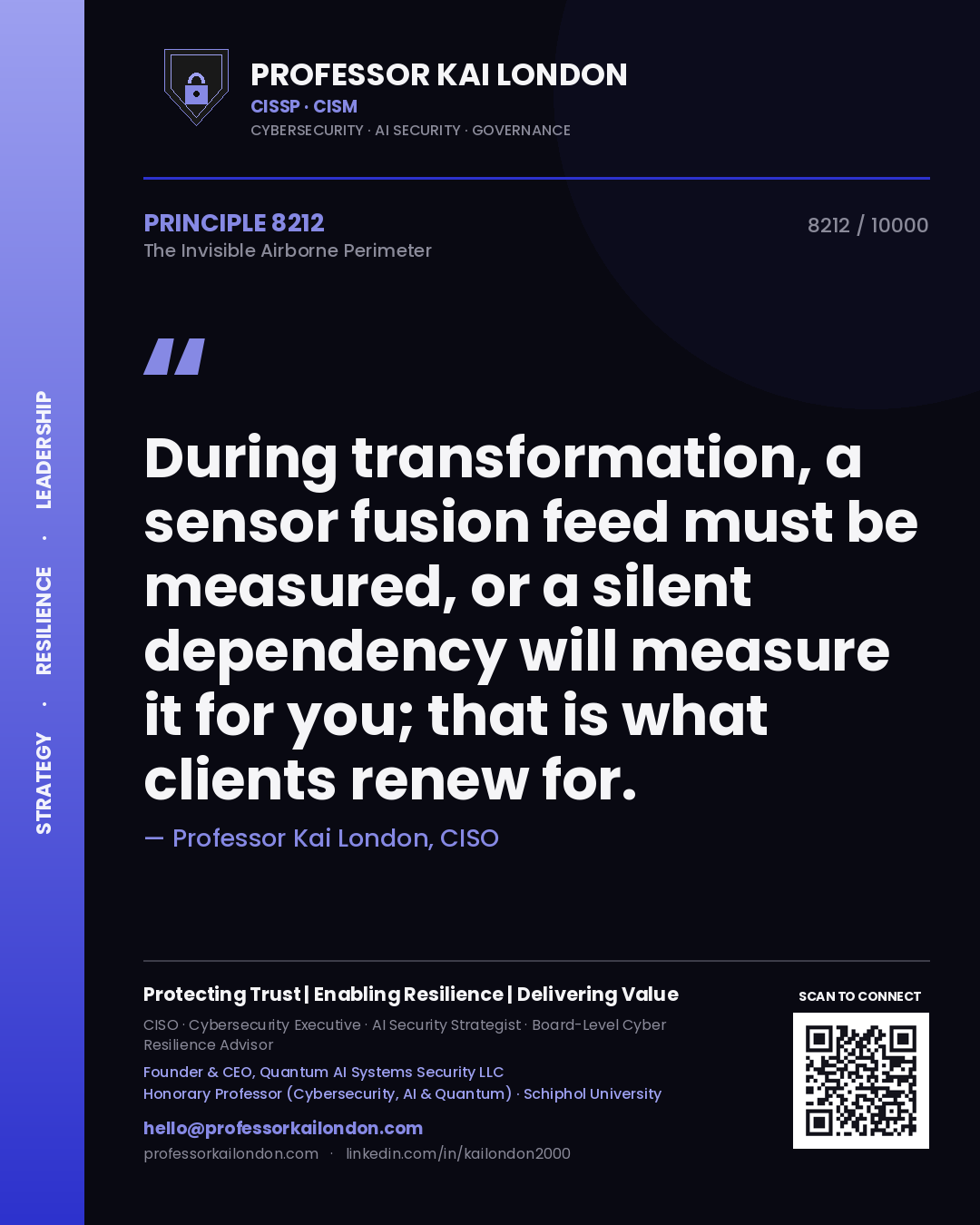 Quote card by Professor Kai London reading 'During transformation, a sensor fusion feed must be measured, or a silent dependency will measure it for you; that is what clients renew for.'. From the book The Invisible Airborne Perimeter.