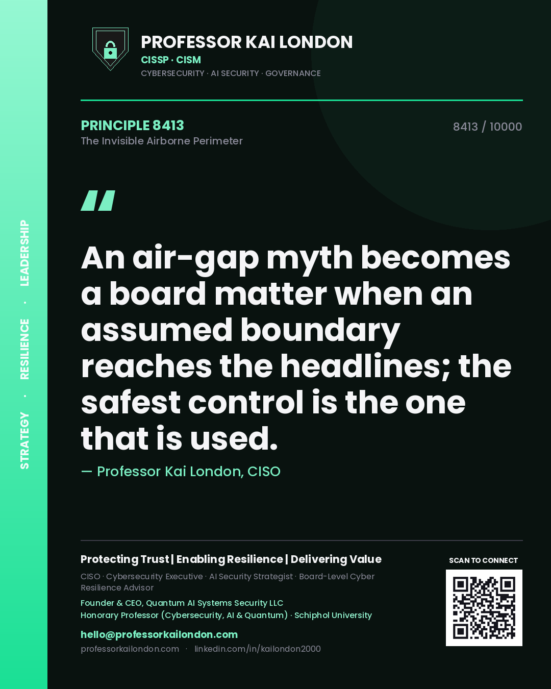 Quote card by Professor Kai London reading 'An air-gap myth becomes a board matter when an assumed boundary reaches the headlines; the safest control is the one that is used.'. From the book The Invisible Airborne Perimeter.