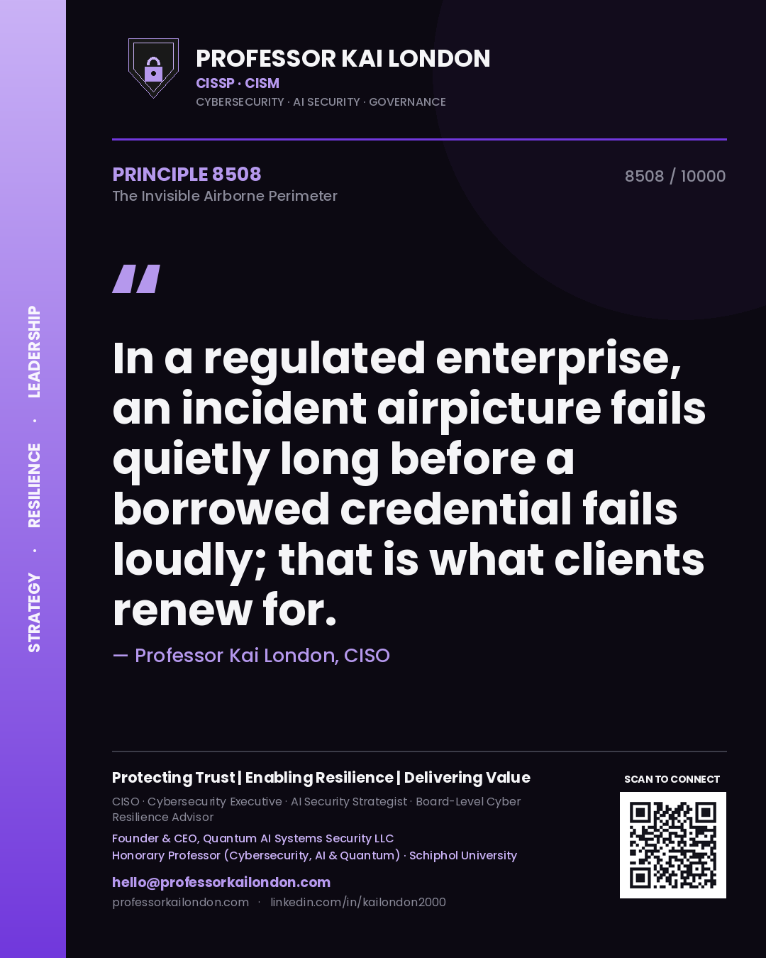 Quote card by Professor Kai London reading 'In a regulated enterprise, an incident airpicture fails quietly long before a borrowed credential fails loudly; that is what clients renew for.'. From the book The Invisible Airborne Perimeter.