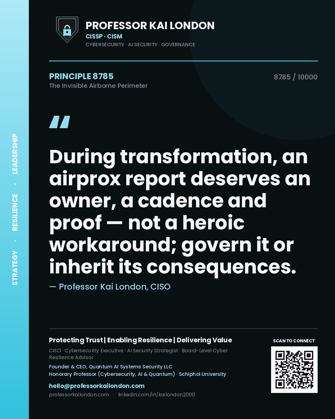 Quote card by Professor Kai London reading 'During transformation, an airprox report deserves an owner, a cadence and proof — not a heroic workaround; govern it or inherit its consequences.'. From the book The Invisible Airborne Perimeter.
