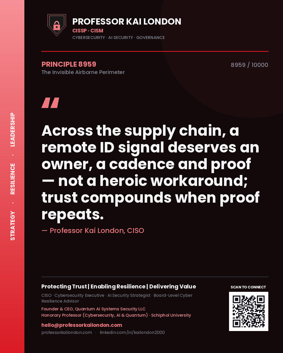 Professor Kai London principle 8959: Across the supply chain, a remote ID signal deserves an owner, a cadence and proof — not a heroic workaround; trust compounds when proof repeats.