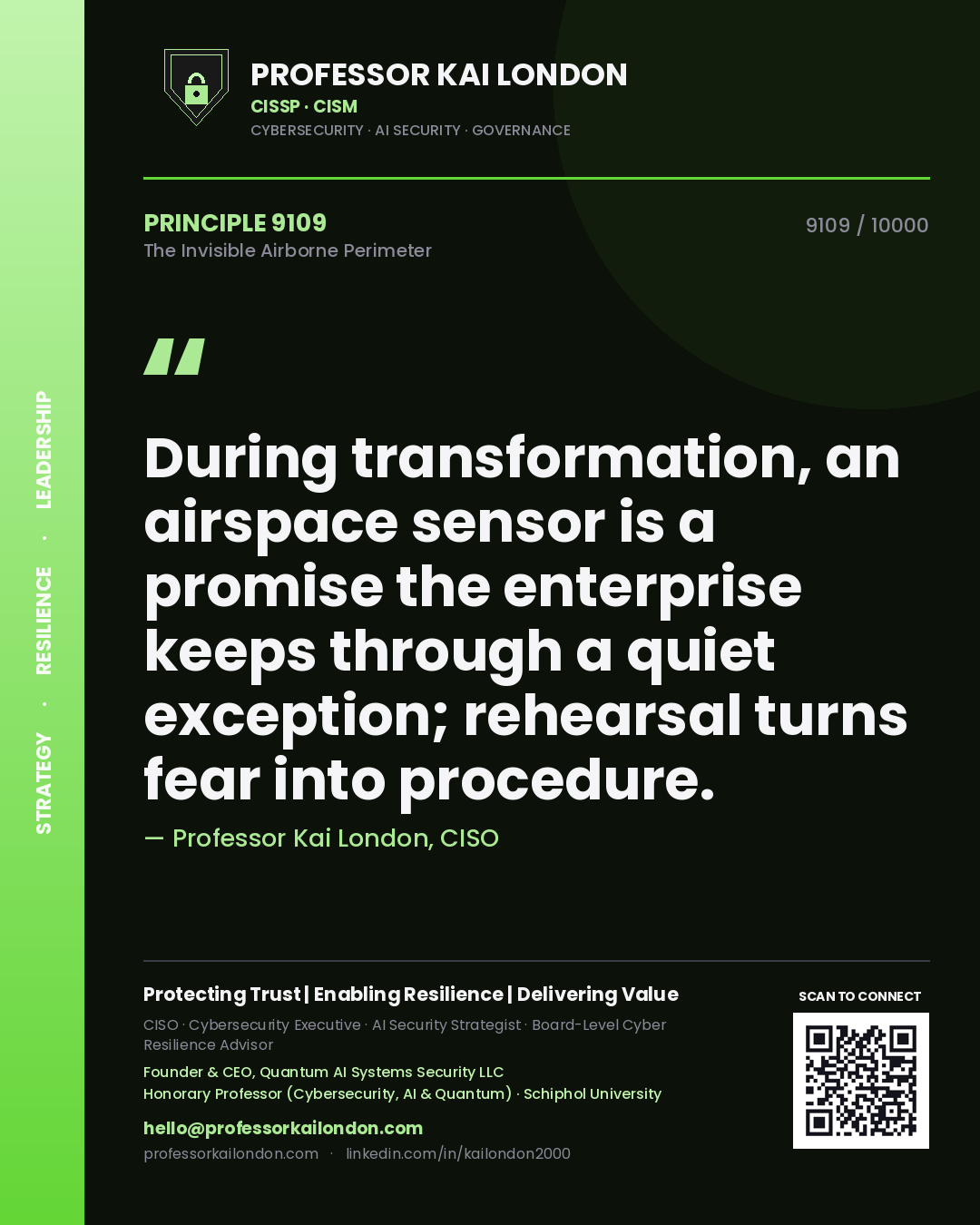 Quote card by Professor Kai London reading 'During transformation, an airspace sensor is a promise the enterprise keeps through a quiet exception; rehearsal turns fear into procedure.'. From the book The Invisible Airborne Perimeter.