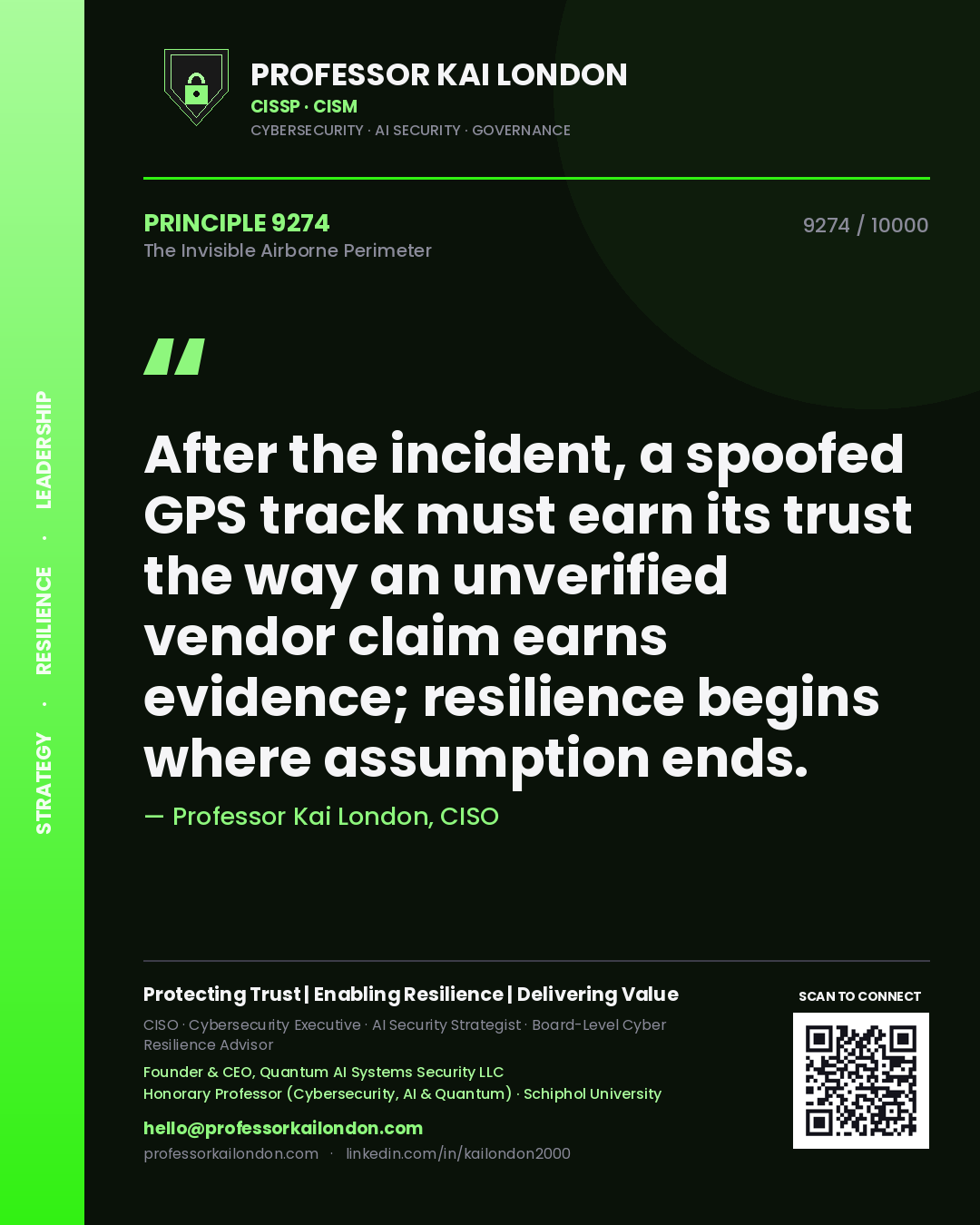 Professor Kai London principle 9274: After the incident, a spoofed GPS track must earn its trust the way an unverified vendor claim earns evidence; resilience begins where assumption ends.