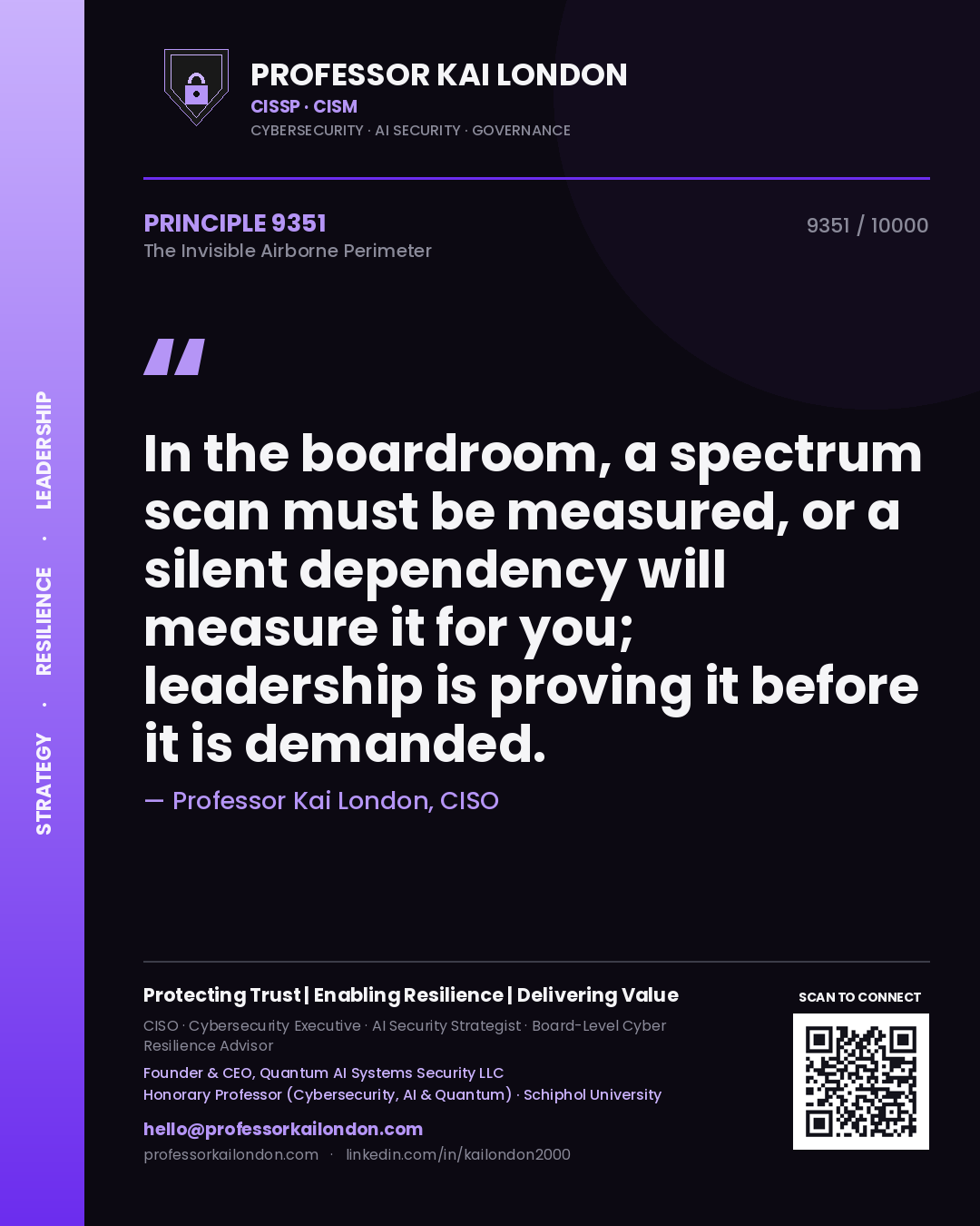 Professor Kai London principle 9351: In the boardroom, a spectrum scan must be measured, or a silent dependency will measure it for you; leadership is proving it before it is demanded.