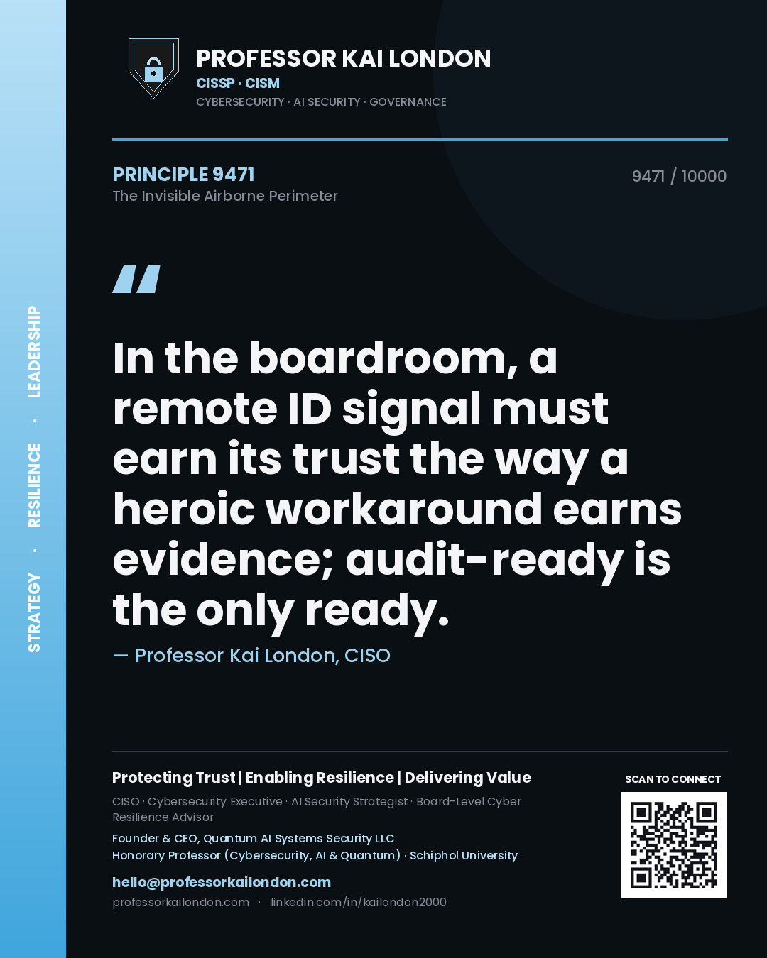 Quote card by Professor Kai London reading 'In the boardroom, a remote ID signal must earn its trust the way a heroic workaround earns evidence; audit-ready is the only ready.'. From the book The Invisible Airborne Perimeter.
