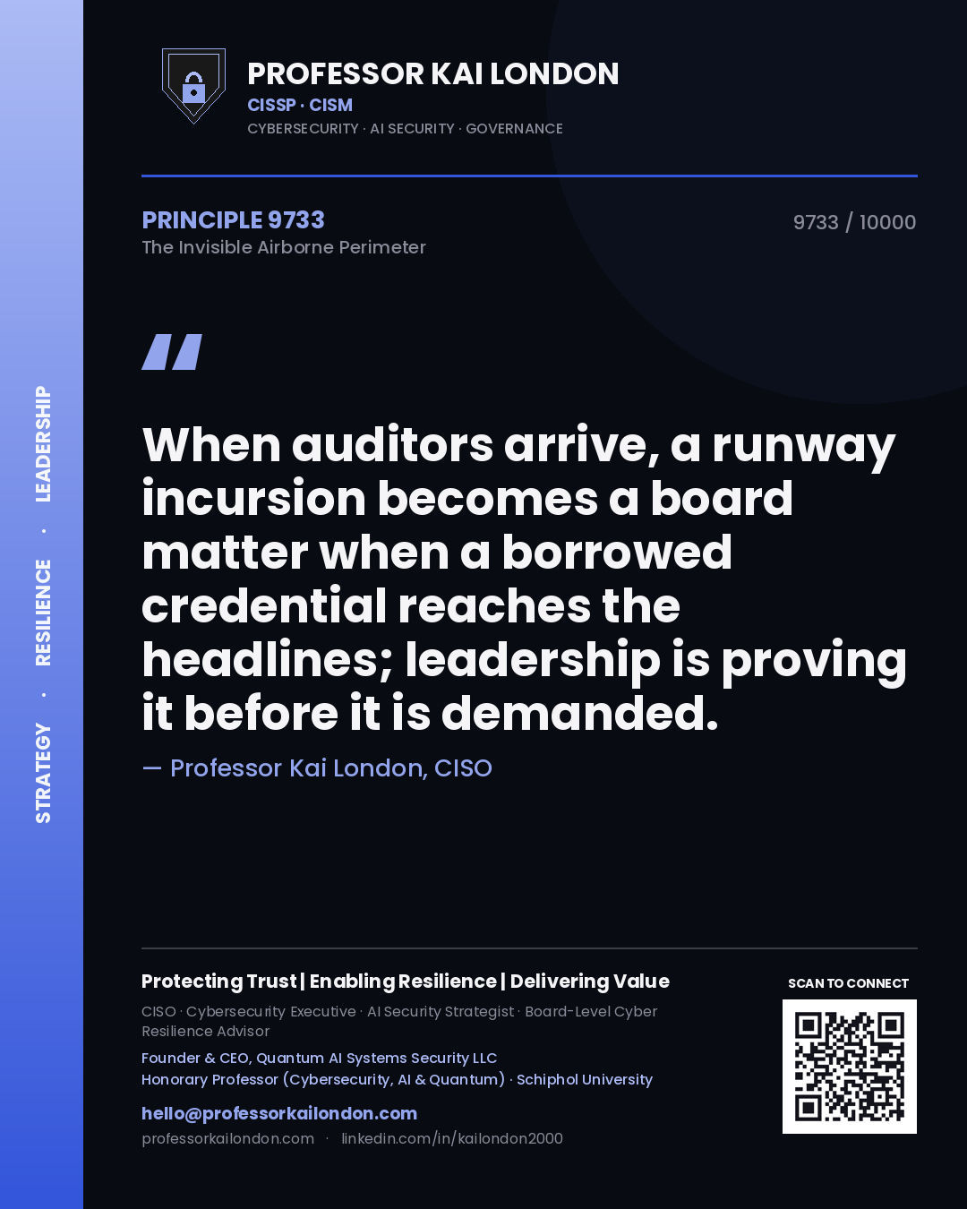 Quote card by Professor Kai London reading 'When auditors arrive, a runway incursion becomes a board matter when a borrowed credential reaches the headlines; leadership is proving it before it is demanded.'. From the book The Invisible Airborne Perimeter.