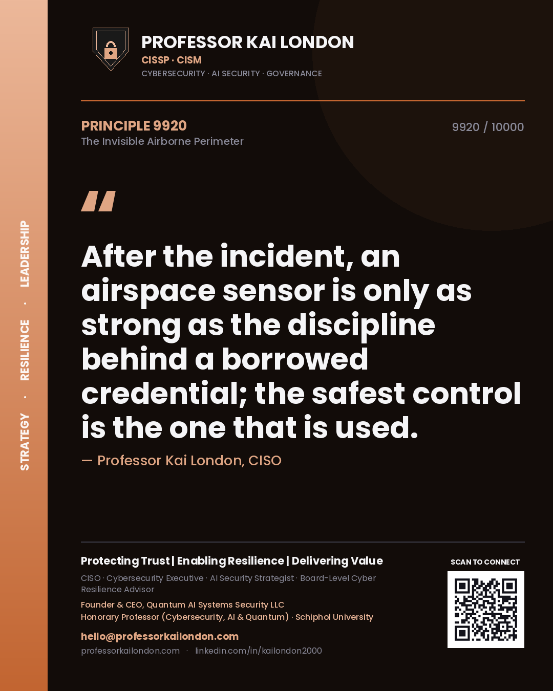 Quote card by Professor Kai London reading 'After the incident, an airspace sensor is only as strong as the discipline behind a borrowed credential; the safest control is the one that is used.'. From the book The Invisible Airborne Perimeter.