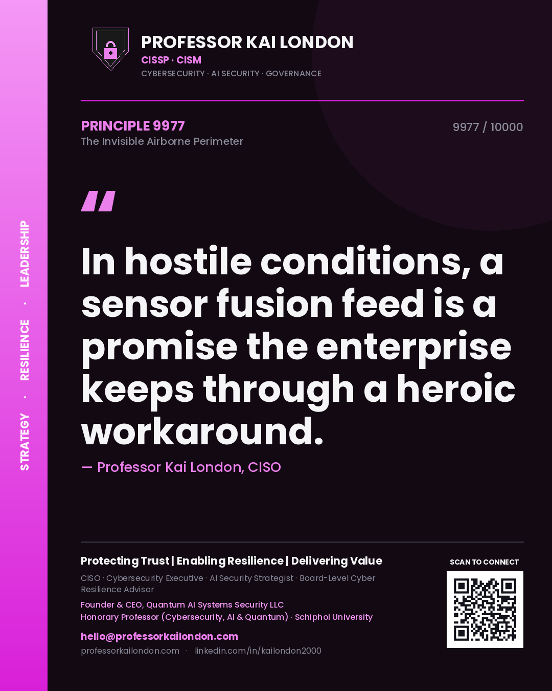 Professor Kai London principle 9977: In hostile conditions, a sensor fusion feed is a promise the enterprise keeps through a heroic workaround.