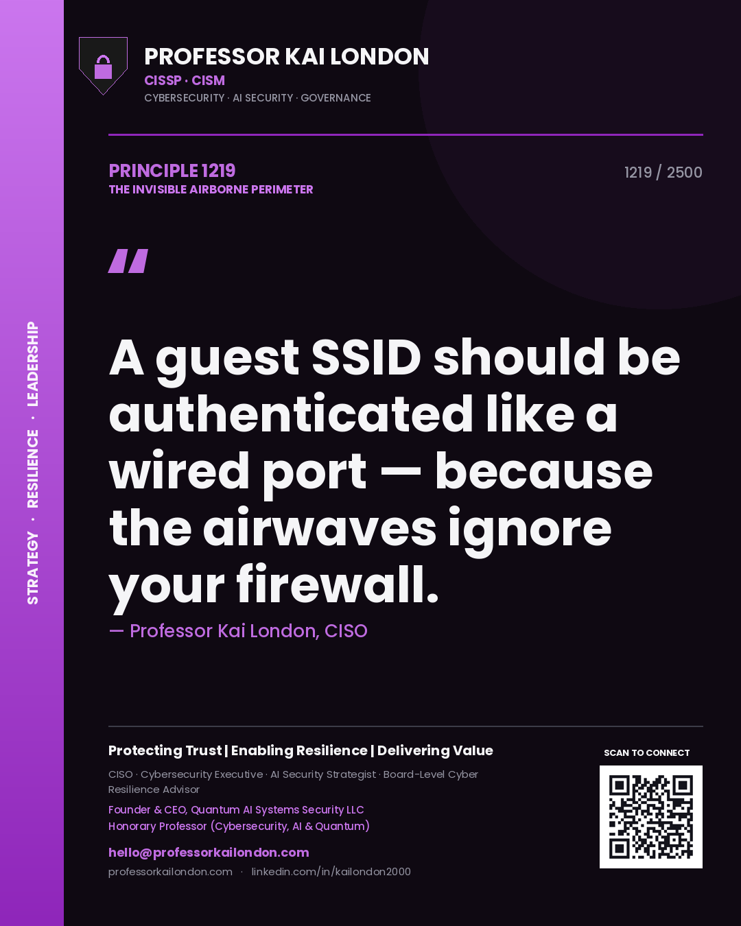 Professor Kai London principle 1219: A guest SSID should be authenticated like a wired port — because the airwaves ignore your firewall.
