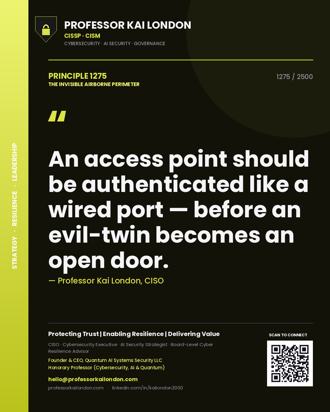 Professor Kai London principle 1275: An access point should be authenticated like a wired port — before an evil-twin becomes an open door.